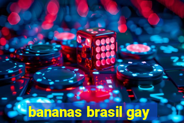 bananas brasil gay